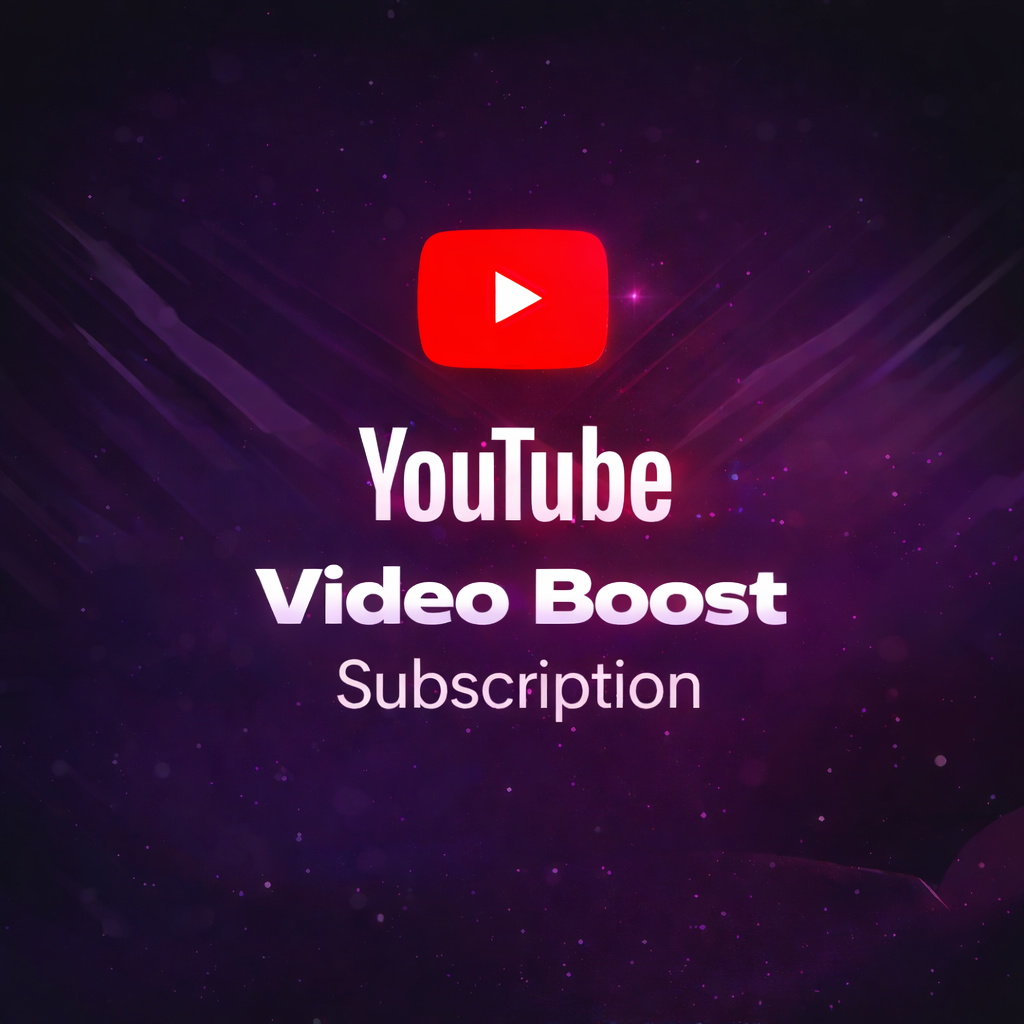 YouTube Video Boost (Subscription Focused)