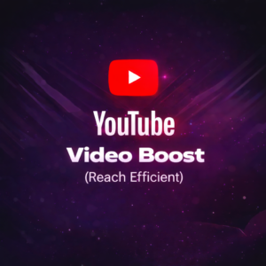 YouTube Video Boost (Reach Efficient)
